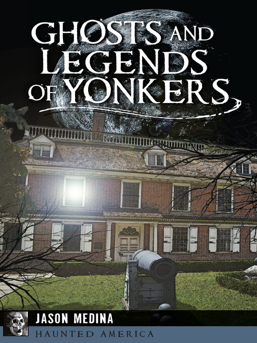 Title details for Ghosts and Legends of Yonkers by Jason Medina - Available